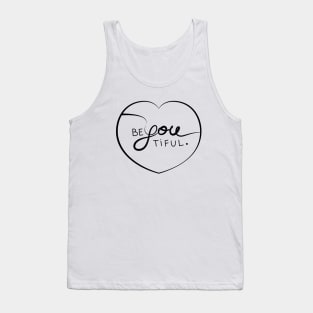 Be you, be beautiful. Beyoutiful. Tank Top